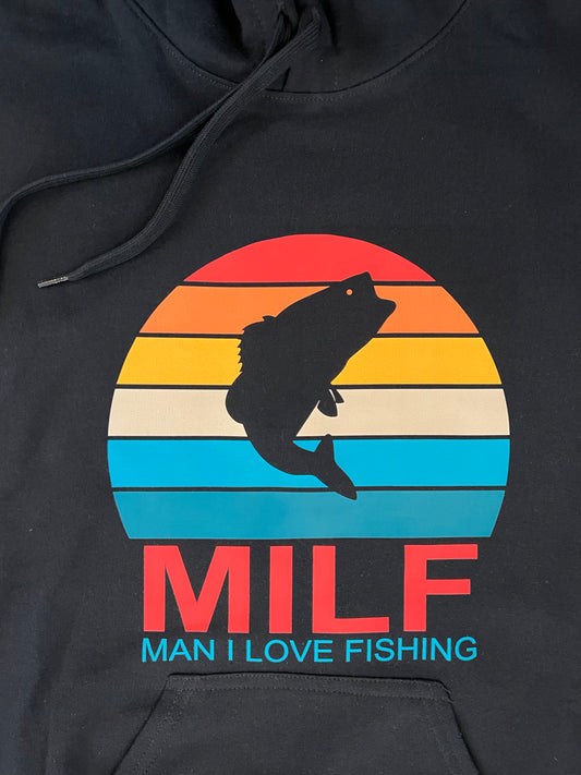 Man I Love Fishing, hoodie